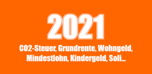 Neu in 2021: Soli, Kfz-Steuer, Grundrente, Mindestlohn, CO2-Steuer