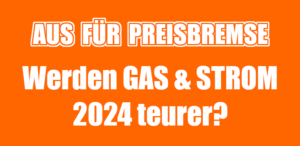Aus für Preisbremse: Werden Strom & Gas 2024 teurer?